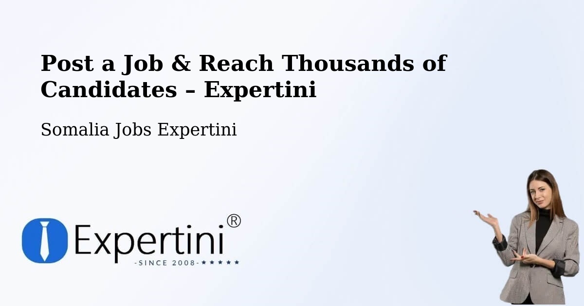 Post a Job in Marka – Hire the Right Talent - Marka, Somalia Jobs Expertini