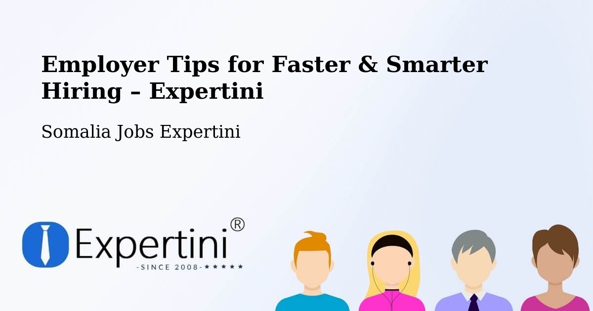Employer Tips for Hiring & Recruitment – Marka - Marka, Somalia Jobs Expertini