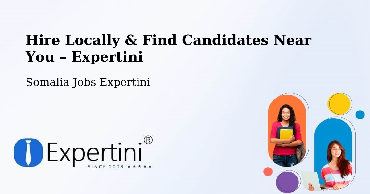 Hire Locally in Marka – Find Qualified Candidates Near You - Marka, Somalia Jobs Expertini