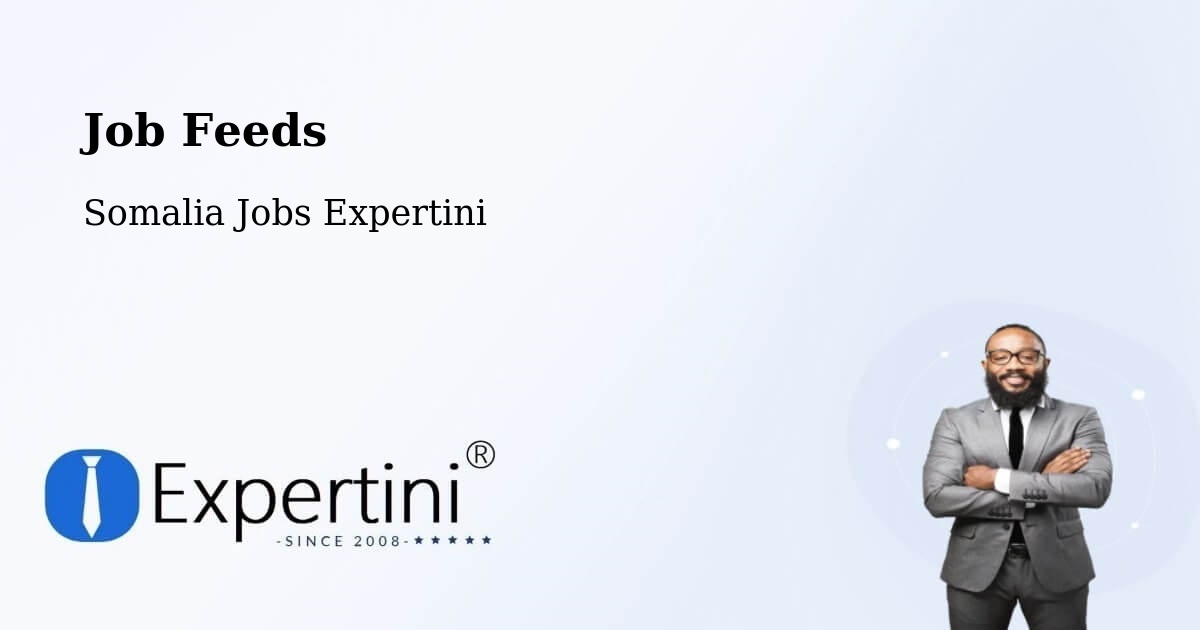 Job Listings Feed – Marka - Somalia Jobs Expertini