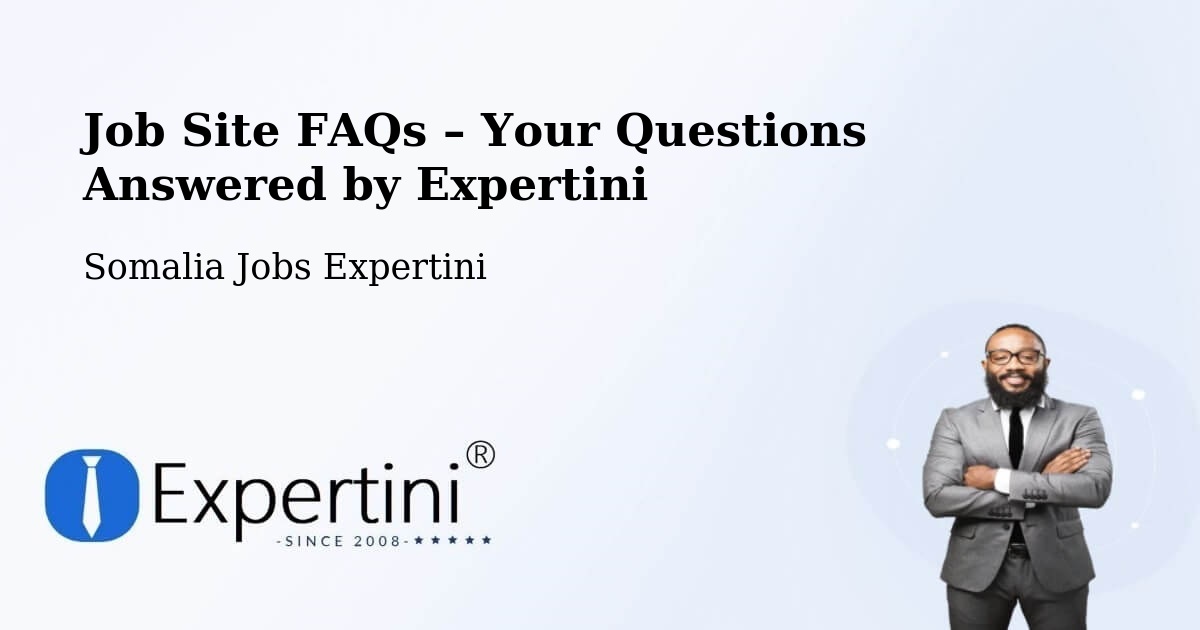 Job Site FAQs – Frequently Asked Questions – Marka - Marka, Somalia Jobs Expertini